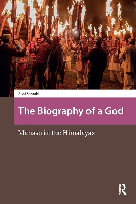 Biography of a God: Mahasu in the Himalayas