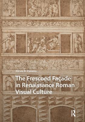 Frescoed Fa&ccedil;ade in Renaissance Roman Visual Culture