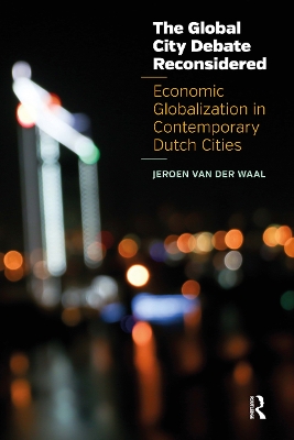 Global City Debate Reconsidered: Economic Globalization in Contemporary Dutch Cities
