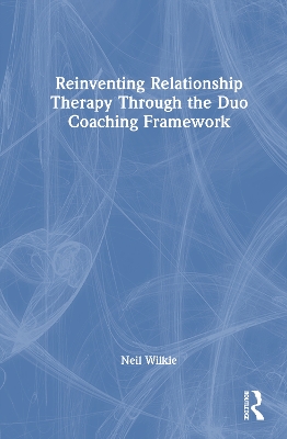 Reinventing Relationship Therapy Through the Duo Coaching Framework