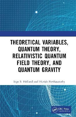 Theoretical Variables, Quantum Theory, Relativistic Quantum Field Theory,  and Quantum Gravity