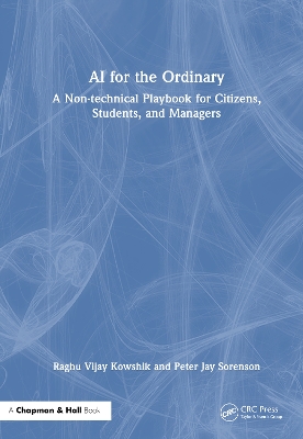 AI for the Ordinary: A Non-technical Playbook for Citizens, Students, and Managers