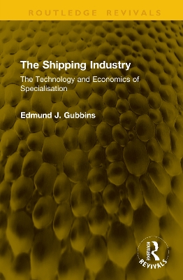 Shipping Industry: The Technology and Economics of Specialisation