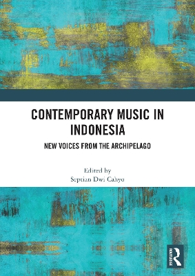 Contemporary Music in Indonesia: New Voices from the Archipelago