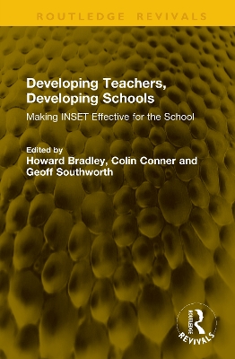 Developing Teachers, Developing Schools: Making INSET Effective for the School