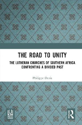 Road to Unity: The Lutheran Churches of Southern Africa Confronting a Divided Past