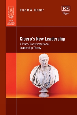 Ciceros New Leadership: A Proto-Transformational Leadership Theory