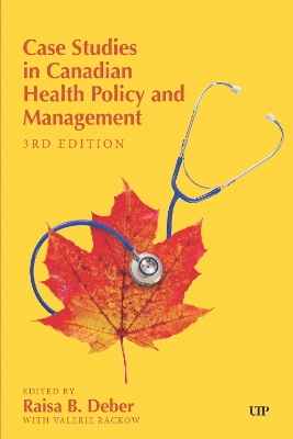 Case Studies in Canadian Health Policy and Management Third Edition