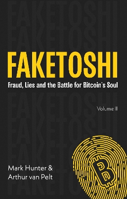 Faketoshi: Fraud, Lies and the Battle for Bitcoin's Soul (Volume 2), 2