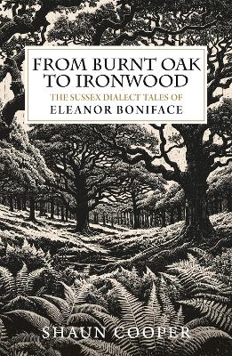 From Burnt Oak to Ironwood: The Sussex Dialect Tales of Eleanor Boniface