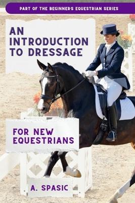 Introduction to Dressage for New Equestrians