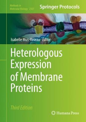 Heterologous Expression of Membrane Proteins: Methods and Protocols Third Edition 2022