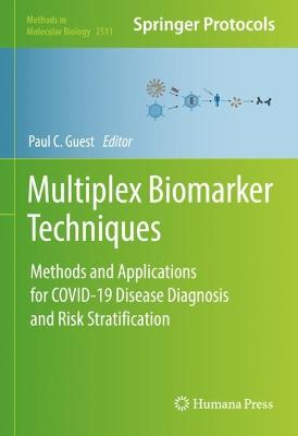 Multiplex Biomarker Techniques: Methods and Applications for COVID-19 Disease Diagnosis and Risk  Stratification 2022 ed.