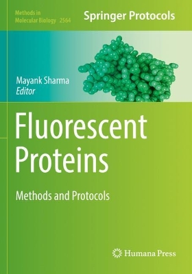 Fluorescent Proteins: Methods and Protocols 2023 ed.