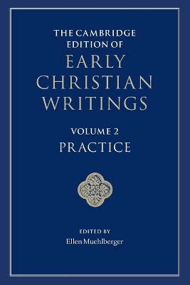 Cambridge Edition of Early Christian Writings: Volume 2, Practice