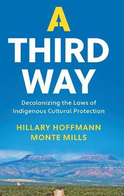 Third Way: Decolonizing the Laws of Indigenous Cultural Protection