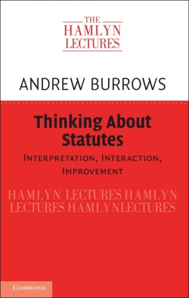 Thinking about Statutes: Interpretation, Interaction, Improvement