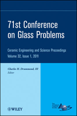 71st Conference on Glass Problems: A Collection of Papers Presented at the 71st Conference on Glass Problems,  The Ohio State University, Columbus, Ohio, October 19-20, 2010, Volume 32, Issue 1