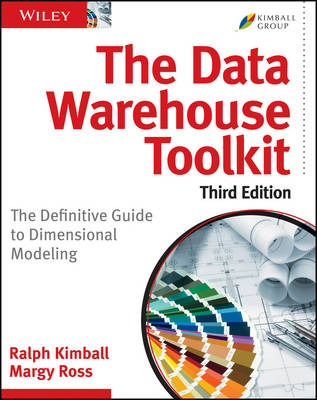 Data Warehouse Toolkit: The Definitive Guide to Dimensional Modeling
