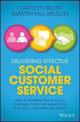 Delivering Effective Social Customer Service - How  to Redefine the Way You   Manage Customer Experience and Your Corporate Reputation: How to Redefine the Way You Manage Customer Experience and Your Corporate   Reputation