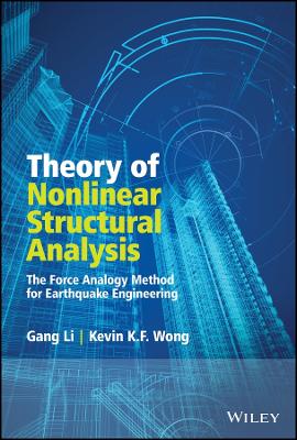 Theory of Nonlinear Structural Analysis: The Force Analogy Method for Earthquake Engineering