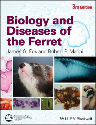 Biology and Diseases of the Ferret 3rd Edition