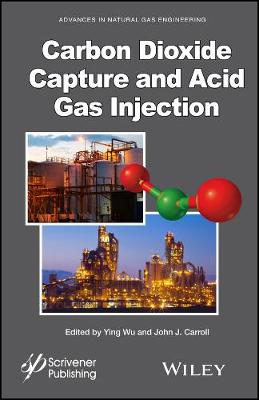Carbon Dioxide Capture and Acid Gas Injection, Volume 6