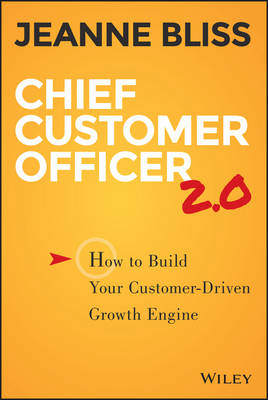 Chief Customer Officer 2.0: How to Build Your Customer-Driven Growth Engine