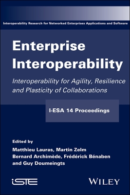 Enterprise Interoperability - I-ESA'14: Interoperability for Agility, Resilience and Plasticity of Collaborations   (I-ESA 14 Proceedings)