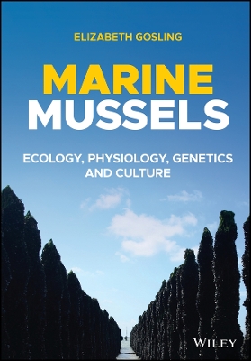 Marine Mussels - Ecology, Physiology, Genetics and  Culture: Ecology, Physiology, Genetics and Culture