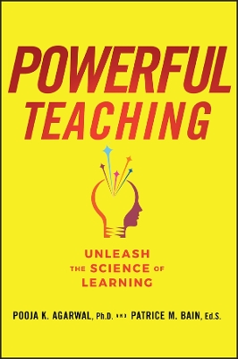 Powerful Teaching: Unleash the Science of Learning: Unleash the Science of Learning