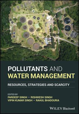 Pollutants and Water Management - Resources, Strategies and Scarcity: Resources, Strategies and Scarcity