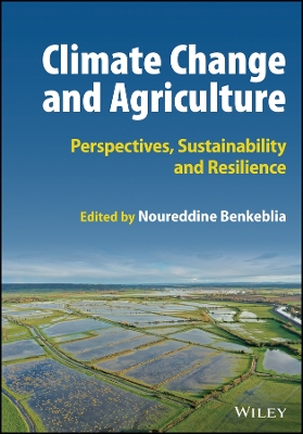 Climate Change and Agriculture - Perspectives, Sustainability and Resilience: Perspectives, Sustainability and Resilience