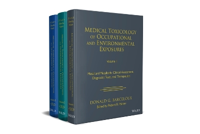 Medical Toxicology of Occupational and Environmental Exposures, 3 Volume Set: Occupational and Environmental Exposures, Multi-Volume