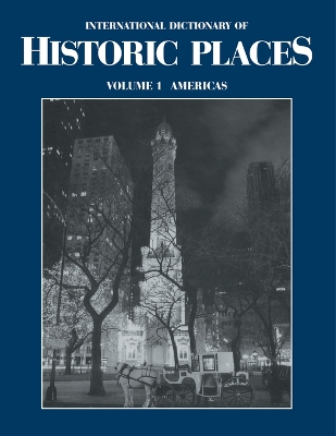 Americas: International Dictionary of Historic Places