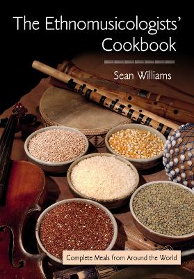 Ethnomusicologists' Cookbook: Complete Meals from Around the World