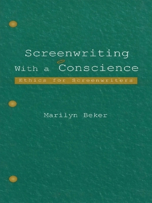 Screenwriting With a Conscience: Ethics for Screenwriters