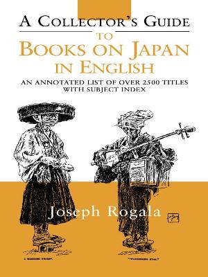 Collector's Guide to Books on Japan in English: An Annotated List of Over 2500 Titles with Subject Index
