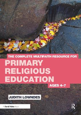 Complete Multifaith Resource for Primary Religious Education: Ages 4-7