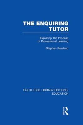 Enquiring Tutor (RLE Edu O): Exploring The Process of Professional Learning