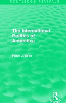 International Politics of Antarctica (Routledge Revivals)