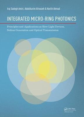 Integrated Micro-Ring Photonics: Principles and Applications as Slow Light Devices, Soliton Generation and  Optical Transmission