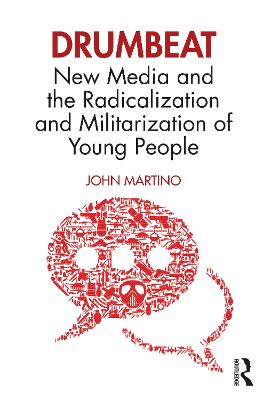 Drumbeat: New Media and the Radicalization and Militarization of Young People