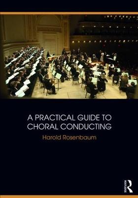 Practical Guide to Choral Conducting