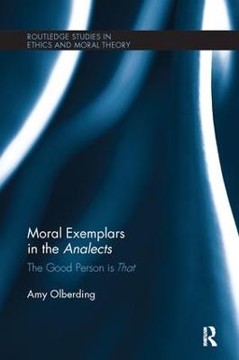 Moral Exemplars in the Analects: The Good Person is That