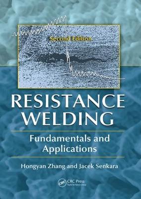 Resistance Welding: Fundamentals and Applications, Second Edition 2nd edition