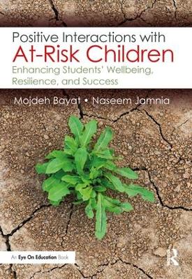 Positive Interactions with At-Risk Children: Enhancing Students Wellbeing, Resilience, and Success