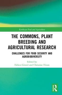 Commons, Plant Breeding and Agricultural Research: Challenges for Food Security and Agrobiodiversity