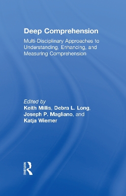 Deep Comprehension: Multi-Disciplinary Approaches to Understanding, Enhancing, and Measuring  Comprehension