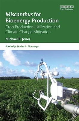 Miscanthus for Bioenergy Production: Crop Production, Utilization and Climate Change Mitigation